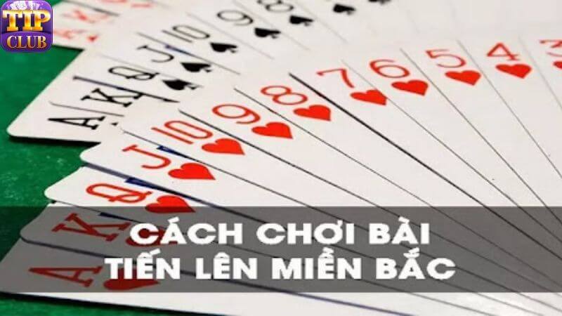 Cách chơi tiến lên miền Bắc dành cho người mới