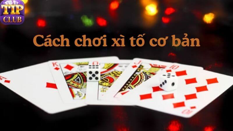 Hướng dẫn cách chơi xì tố 5 cây đơn giản tại TIPCLUB