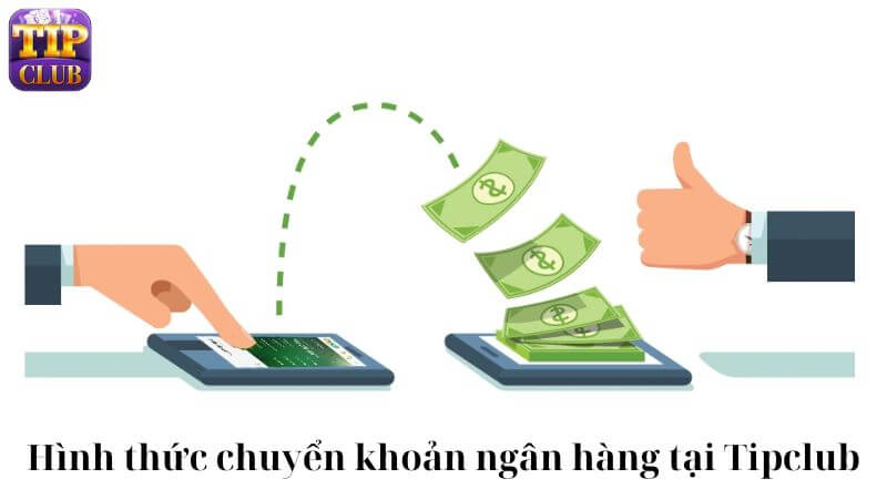 Hình thức chuyển khoản ngân hàng tại Tipclub