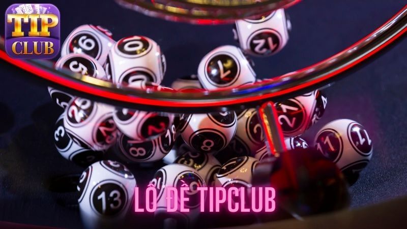 Đôi nét về game lô đề TIPCLUB